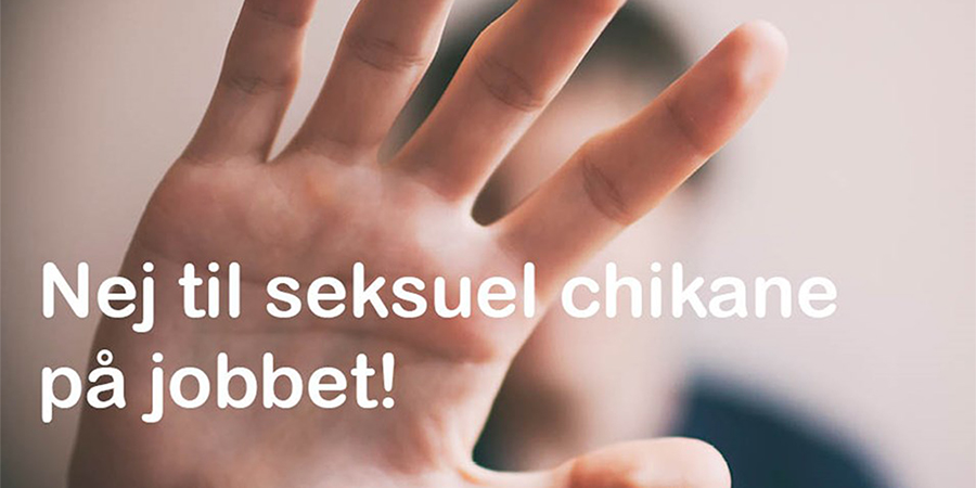 Nej til seksuel chikane på jobbet